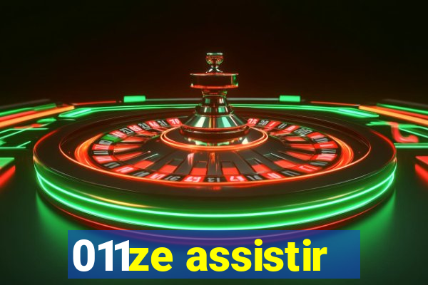 011ze assistir